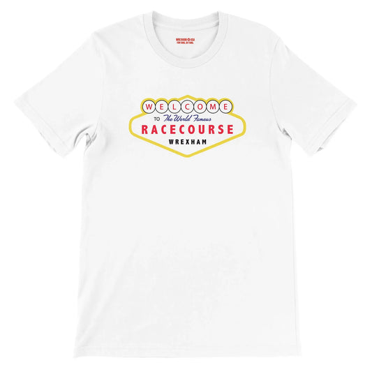 Welcome to the World Famous Racecourse Tee - Wrexham USA - Wrexham USA